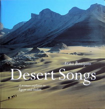 Desert Songs : een ontdekkingsreizigster in Egypte en Soedan / Arita Baaijens. Veenman Publishers, 2008, 144 p. ISBN 978 90 8690 1685 
Desert Songs : a woman explorer in Egypt and Sudan / Arita Baaijens. American University Press Cairo, 2008. 144 p. ISBN 978 977 416 211 4