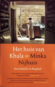 Het huis van Khala : een familie in Bagdad / Minka Nijhuis. 
Uitgeverij Balans, herziene ed. 2008, 269 p. ISBN 978 90 5018 908 8